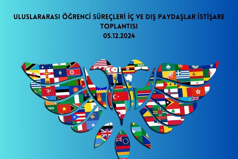 Uluslararası Öğrenci Süreçleri İç Paydaşlar İstişare Toplantısı-5 Gerçekleştirildi Uluslararası Öğrenci Süreçleri İç Paydaşlar İstişare Toplantısı-5 Gerçekleştirildi